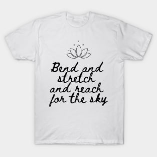 Bend and Stretch Yoga inspiration T-Shirt